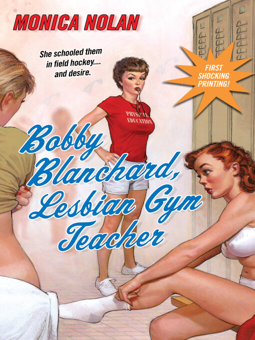 Title details for Bobby Blanchard, Lesbian Gym Teacher by Monica Nolan - Available